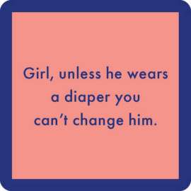 Unless He Wears a Diaper Coaster