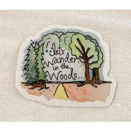 Let's Wander In The Woods Sticker