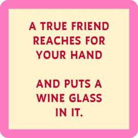 True Friend Wine Glass Coaster - Thoughtful Gift | The Woods Gifts