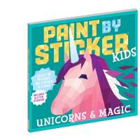 Unicorns & Magic: Paint By Sticker Book