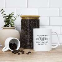 A Wise Woman Once Said - Retiring Mug
