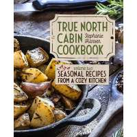 True North Cabin Cookbook vol. 2